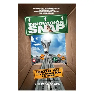 "Innovacion SNAP: El libro de Innovacion con la mas amplia recopilacion: de innovaciones ACTUALE