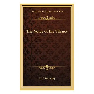 "The Voice of the Silence" - "" ("Blavatsky H. P.")