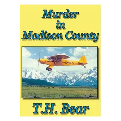 "Murder in Madison County" - "" ("Bear T. H.")