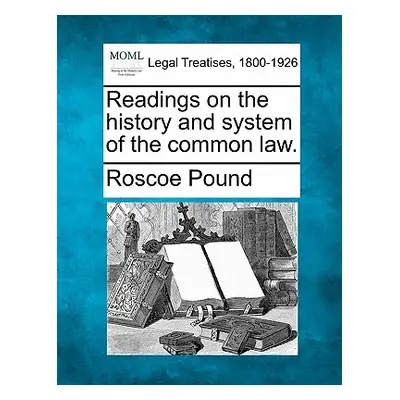 "Readings on the history and system of the common law." - "" ("Pound Roscoe")