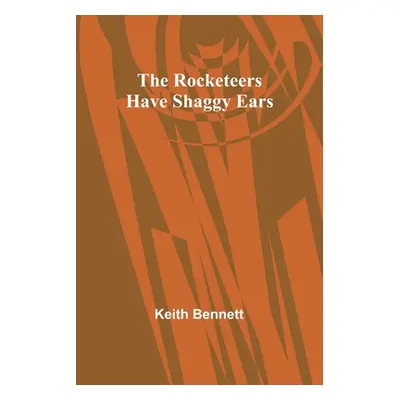 "The Rocketeers Have Shaggy Ears" - "" ("Bennett Keith")