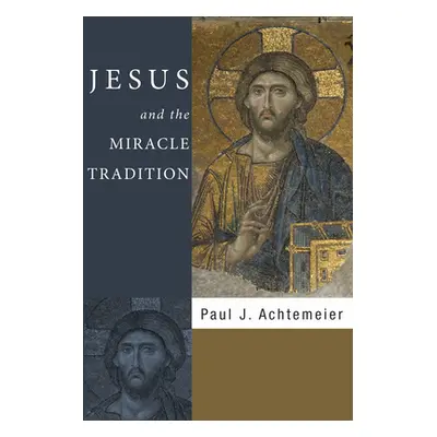 "Jesus and the Miracle Tradition" - "" ("Achtemeier Paul J.")