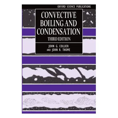 "Convective Boiling and Condensation" - "" ("Collier Thome")