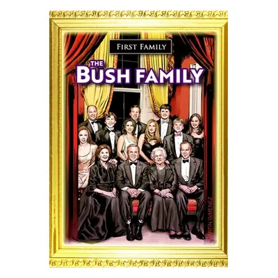 "First Family: The Bush Family" - "" ("Frizell Michael")