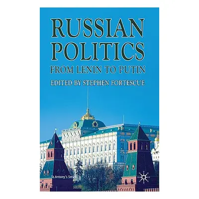 "Russian Politics from Lenin to Putin" - "" ("Fortescue S.")