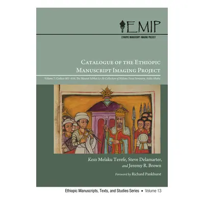 "Catalogue of the Ethiopic Manuscript Imaging Project" - "" ("Terefe Melaku")