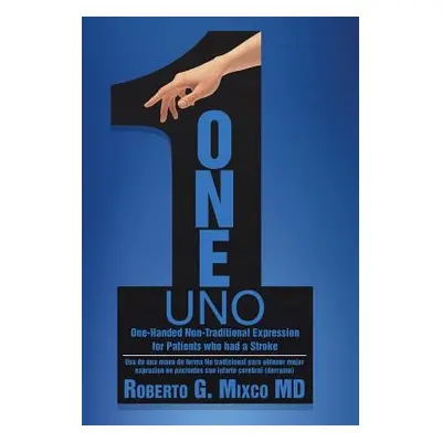 "One: One-Handed Non-Traditional Expression for Patients who had a Stroke" - "" ("Mixco Roberto 