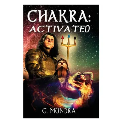 "Chakra: Activated" - "" ("Mundra G.")