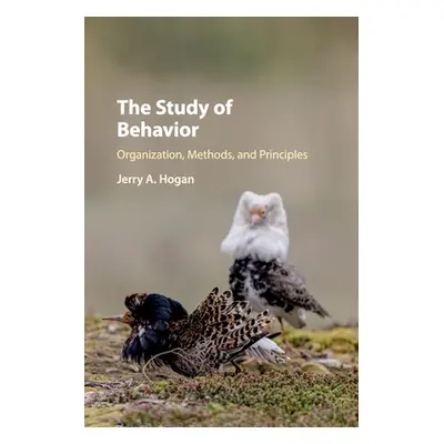 "The Study of Behavior: Organization, Methods, and Principles" - "" ("Hogan Jerry A.")