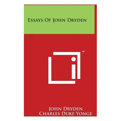 "Essays Of John Dryden" - "" ("Dryden John")