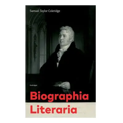 "Biographia Literaria (Unabridged)" - "" ("Coleridge Samuel Taylor")