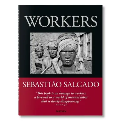 "Sebastio Salgado. Workers. an Archaeology of the Industrial Age" - "" ("Salgado Llia Wanick")