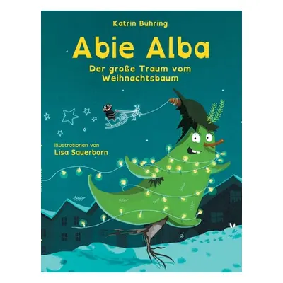 "Abie Alba: Der groe Traum vom Weihnachtsbaum" - "" ("Bhring Katrin")