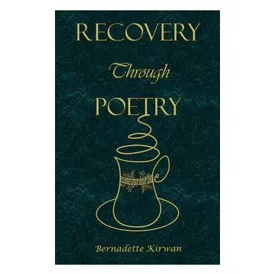 "Recovery Through Poetry" - "" ("Kirwan Bernadette")