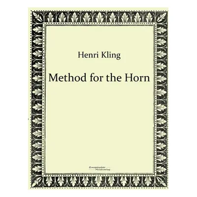 "Method for the Horn" - "" ("Kling Henri")