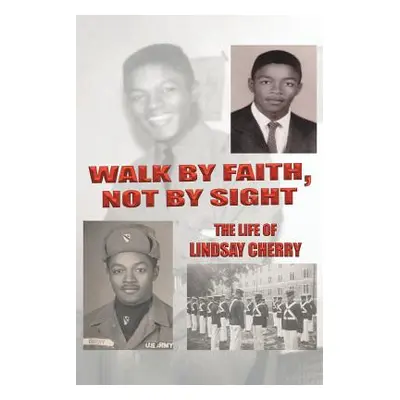 "Walk by Faith, Not by Sight" - "" ("Cherry Lindsay")