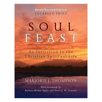 "Soul Feast, Newly Revised (Enlarged Print)" - "" ("Thompson Marjorie J.")