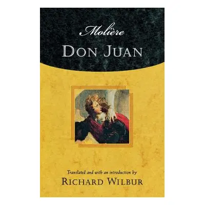 "Moliere's Don Juan: Comedy in Five Acts, 1665" - "" ("Molire")