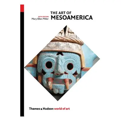 "The Art of Mesoamerica: From Olmec to Aztec" - "" ("Miller Mary Ellen")