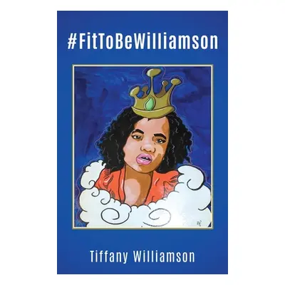 "#FitToBeWilliamson" - "" ("Williamson Tiffany")