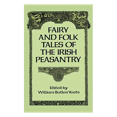 "Fairy and Folk Tales of the Irish Peasantry" - "" ("Yeats William Butler")