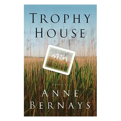 "Trophy House" - "" ("Bernays Anne")