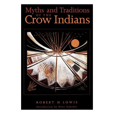 "Myths and Traditions of the Crow Indians" - "" ("Lowie Robert H.")