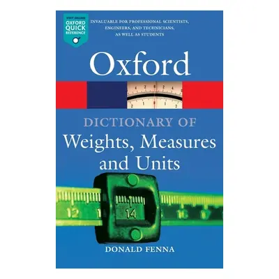 "A Dictionary of Weights, Measures, and Units" - "" ("Fenna Donald")