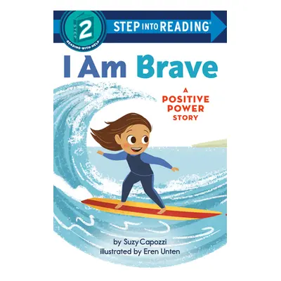 "I Am Brave: A Positive Power Story" - "" ("Capozzi Suzy")