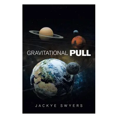 "Gravitational Pull" - "" ("Swyers Jackye")