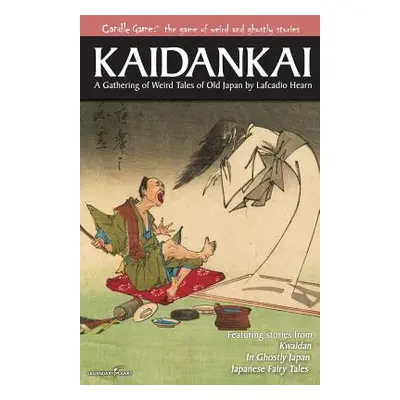 "Candle Game: (TM) Kaidankai: A Gathering of Weird Tales of Old Japan by Lafcadio Hearn" - "" ("