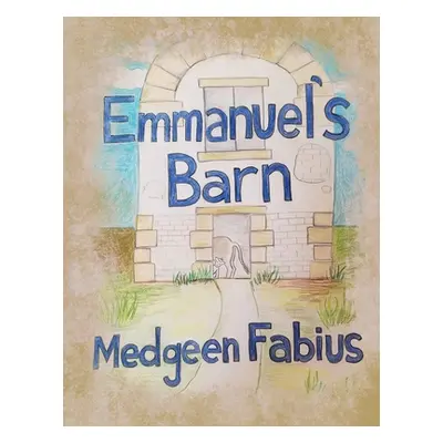 "Emmanuel's Barn" - "" ("Fabius Medgeen")