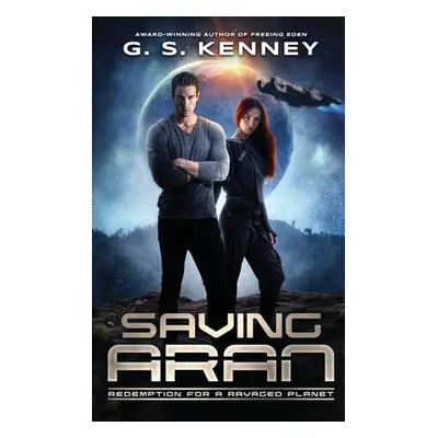 "Saving Aran: Redemption for a Ravaged Planet" - "" ("Kenney G. S.")