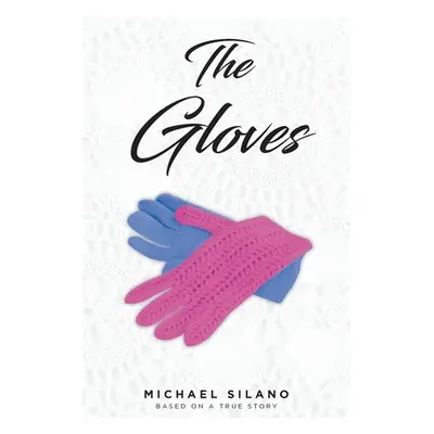 "The Gloves" - "" ("Silano Michael")