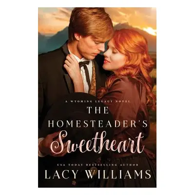 "The Homesteader's Sweetheart" - "" ("Williams Lacy")