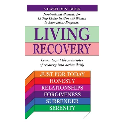 "Living Recovery: Inspirational Moments for 12 Step Living" - "" ("Hazelden")