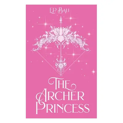 "The Archer Princess (Pastel Edition)" - "" ("Bali E. P.")