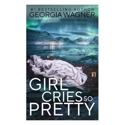 "Girl Cries So Pretty" - "" ("Wagner Georgia")