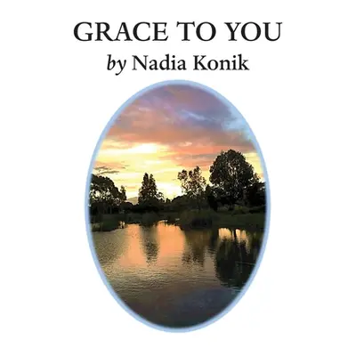 "Grace to You" - "" ("Konik Nadia")