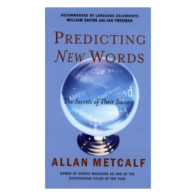 "Predicting New Words: The Secrets of Their Success" - "" ("Metcalf Allan")