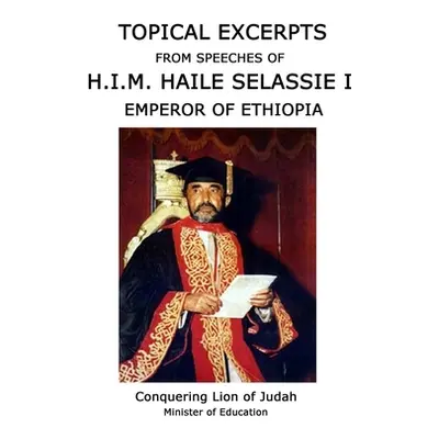 "Topical Excerpts from Speeches of H.I.M. Haile Selassie I" - "" ("Benji Papa")