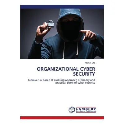 "Organizational Cyber Security" - "" ("Efe Ahmet")