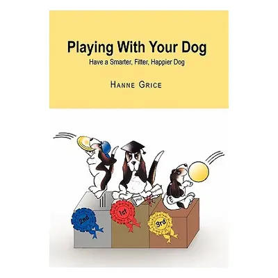 "Playing With Your Dog" - "" ("Grice Hanne")