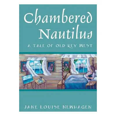 "Chambered Nautilus: A Tale of Old Key West" - "" ("Newhagen Jane Louise")