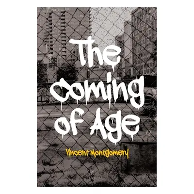 "The Coming of Age" - "" ("Montgomery Vincent")