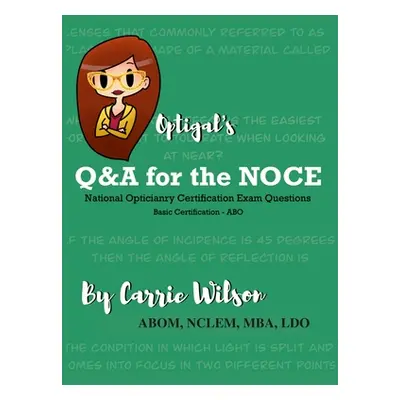 "Optigal's Q & A for the NOCE: National Opticianry Certification Exam Questions - Basic Certific