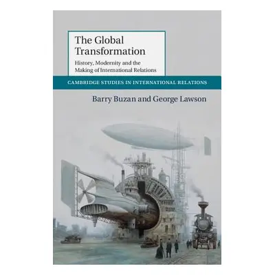 "The Global Transformation: History, Modernity and the Making of International Relations" - "" (