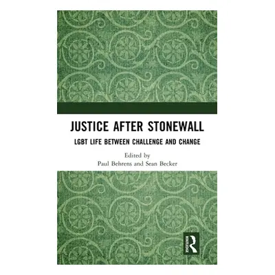 "Justice After Stonewall: LGBT Life Between Challenge and Change" - "" ("Behrens Paul")