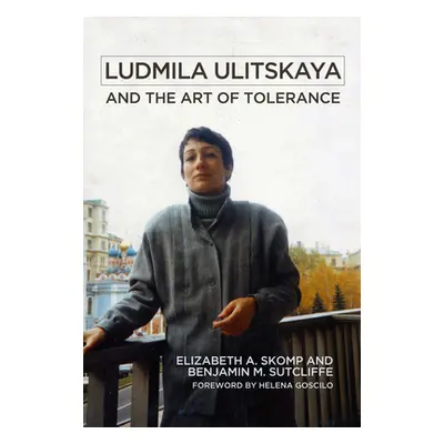 "Ludmila Ulitskaya and the Art of Tolerance" - "" ("Skomp Elizabeth")