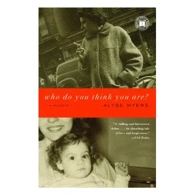 "Who Do You Think You Are?: A Memoir" - "" ("Myers Alyse")